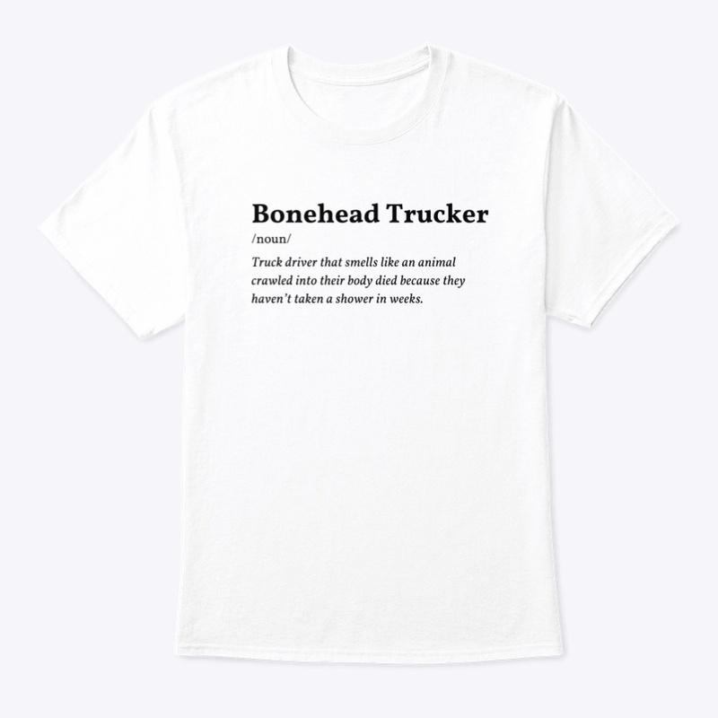 Bonehead Trucker Definition Smell